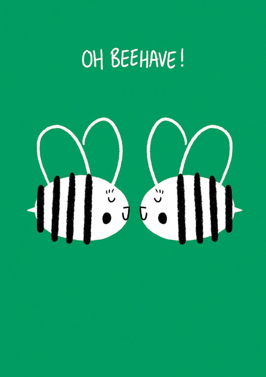 Oh Beehave!